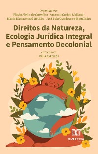 Cover Direitos da Natureza, Ecologia Jurídica Integral e Pensamento Decolonial