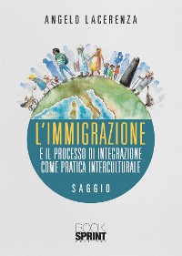 Cover L’immigrazione e il processo di integrazione come pratica interculturale