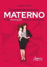 Cover Empreendedorismo Materno: Uma Revolução na Nova Economia