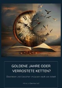 Cover Goldene Jahre oder Verrostete Ketten?