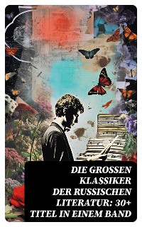 Cover Die großen Klassiker der russischen Literatur: 30+ Titel in einem Band