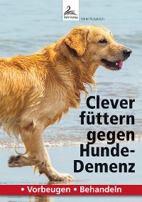 Cover Clever füttern gegen Hunde-Demenz