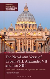 Cover The Neo-Latin Verse of Urban VIII, Alexander VII and Leo XIII