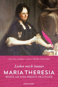 Cover Maria Theresia - Liebet mich immer