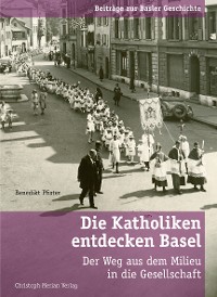Cover Die Katholiken entdecken Basel