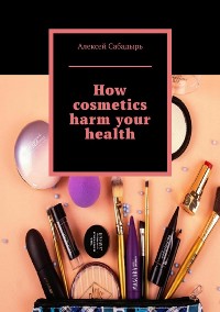 Cover How cosmetics harm your health