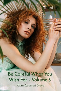 Cover Be Careful What You Wish For - Volume 3