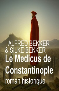 Cover Le Medicus de Constantinople : roman historique