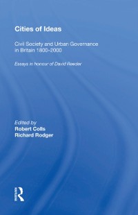 Cover Cities of Ideas: Civil Society and Urban Governance in Britain 1800,2000