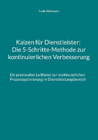 Cover Kaizen für Dienstleister: Die 5-Schritte-Methode zur kontinuierlichen Verbesserung