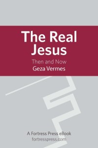 Cover Real Jesus: Then and Now