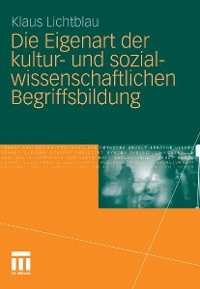 Cover Die Eigenart der kultur- und sozialwissenschaftlichen Begriffsbildung