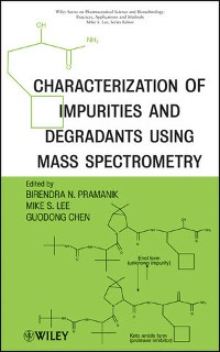 Cover Characterization of Impurities and Degradants Using Mass Spectrometry