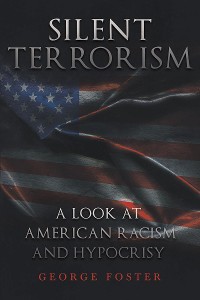 Cover Silent Terrorism A Look at American Racism and Hypocrisy
