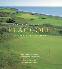 Cover Fifty Places to Play Golf Before You Die