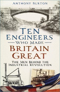 Cover Ten Engineers Who Made Britain Great
