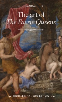 Cover The art of <i>The Faerie Queene</i>