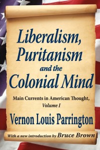 Cover Liberalism, Puritanism and the Colonial Mind