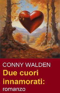 Cover Due cuori innamorati: romanzo