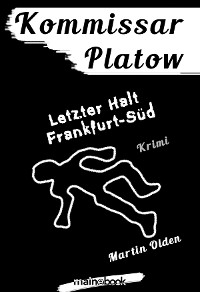 Cover Kommissar Platow, Band 15: Letzter Halt Frankfurt-Süd