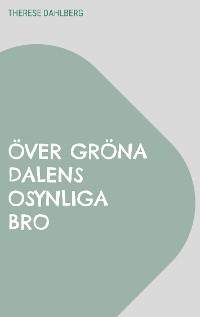 Cover Över gröna dalens osynliga bro