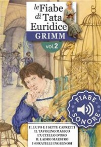 Cover Fiabe Sonore Grimm 2 - Il lupo e i sette capretti; Il tavolino magico; L'uccello d'oro; Il ladro maestro; I quattro fratelli in