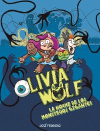 Cover Olivia Wolf. La noche de los monstruos gigantes