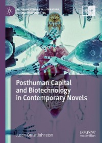 Cover Posthuman Capital and Biotechnology in Contemporary Novels
