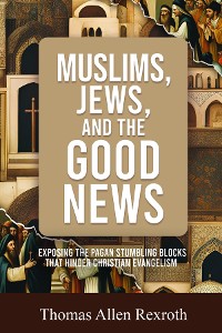 Cover Muslims, Jews, and the Good News