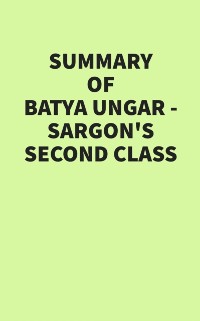 Cover Summary of Batya Ungar-Sargon's Second Class