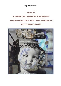 Cover 1968-2018.Il mistero della bellezza perturbante.Icone femminili dell'arte contemporanea da Ketty La Rocca a oggi