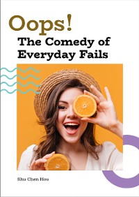 Cover Oops! The Comedy of Everyday Fails