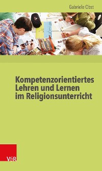 Cover Kompetenzorientiertes Lehren und Lernen im Religionsunterricht