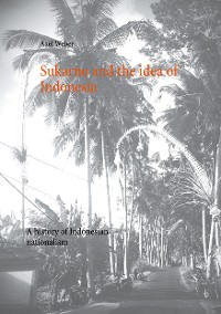 Cover Sukarno and the idea of Indonesia