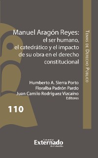 Cover Manuel Aragón Reyes: el ser humano, el catedrático y el impacto de su obra en el derecho constitucional
