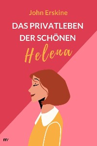 Cover Das Privatleben der schönen Helena