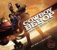 Cover Cowboy Bebop: Making The Netflix Series