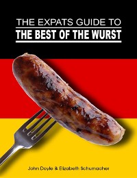 Cover The Ex-Pat's Guide to the Best of the Wurst