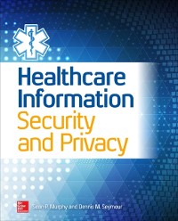 Cover Healthcare Information Security and Privacy