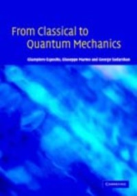 Cover From Classical to Quantum Mechanics