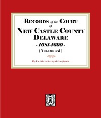 Cover Records of the Court of NEW CASTLE COUNTY, Delaware, 1681-1699. (Volume #2)