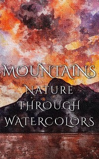 Cover Mountains - Nature Through Watercolors