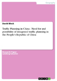 Cover Traffic Planning in China - Need for and possibility of integrated traffic planning in the People's Republic of China
