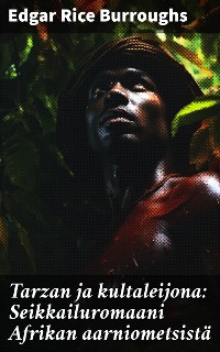 Cover Tarzan ja kultaleijona: Seikkailuromaani Afrikan aarniometsistä