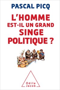 Cover L' homme est-il un grand singe politique ?