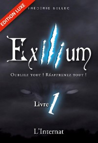 Cover Exilium - Livre 1 : L'Internat (édition luxe)