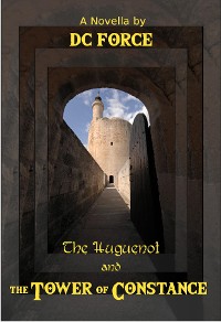 Cover The Huguenot and The Tower of Constance