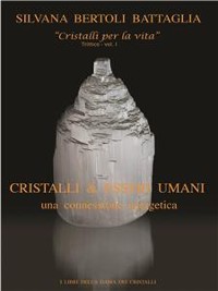 Cover "Cristalli & esseri umani. Una connessione energetica" - Vol. 1 del trittico "Cristalli per la vita"