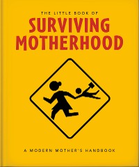 Cover The Little Book of Surviving Motherhood