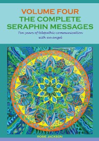 Cover The Complete Seraphin Messages, Volume 4